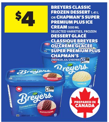 BREYERS CLASSIC FROZEN DESSERT 1.41 L OR CHAPMAN'S SUPER PREMIUM PLUS ICE CREAM 500 ML