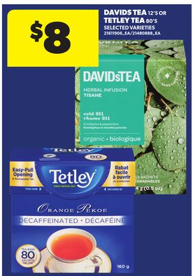 DAVIDS TEA, 12'S OR TETLEY TEA, 80'S