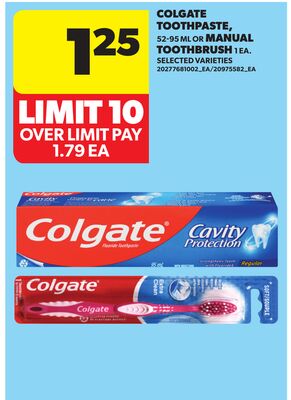 COLGATE TOOTHPASTE, 52-95 ML OR MANUAL TOOTHBRUSH, 1 EA.