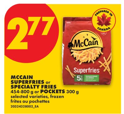 MCCAIN SUPERFRIES or SPECIALTY FRIES, 454-800 g or POCKETS, 300 g