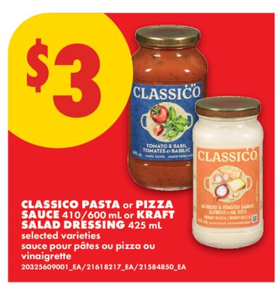 CLASSICO PASTA OR PIZZA SAUCE, 410/600 ML OR KRAFT SALAD DRESSING, 425 ML