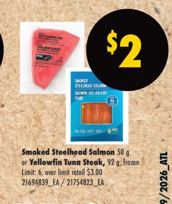 SMOKED STEELHEAD SALMON, 50 G OR YELLOWFIN TUNA STEAK, 92 G