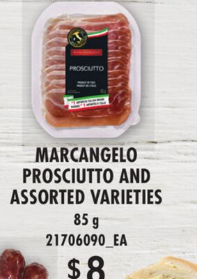 MARCANGELO PROSCIUTTO AND ASSORTED VARIETIES, 85 G
