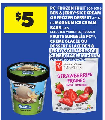 PC® FROZEN FRUIT, 300-600 G, BEN & JERRY'S ICE CREAM OR FROZEN DESSERT, 473 ML OR MAGNUM ICE CREAM BARS, 3-4'S