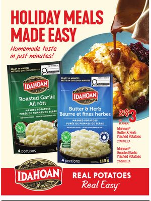 IDAHOAN® BUTTER & HERB MASHED POTATOES, IDAHOAN® ROASTED GARLIC MASHED POTATOES