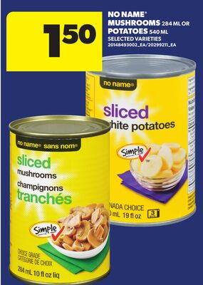 NO NAME® MUSHROOMS, 284 ML OR POTATOES, 540 ML