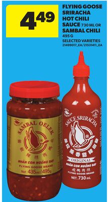 FLYING GOOSE SRIRACHA HOT CHILI SAUCE, 730 ML OR SAMBAL CHILI ORIGINAL 495-550 G