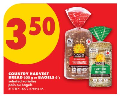 COUNTRY HARVEST BREAD, 600 G OR BAGELS, 6'S