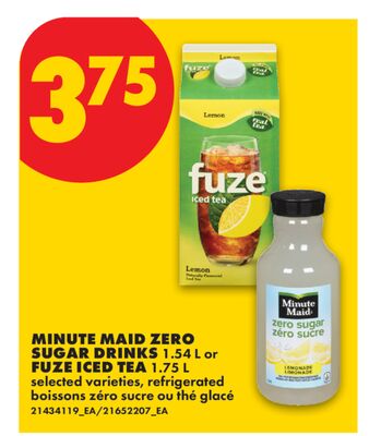 MINUTE MAID ZERO SUGAR DRINKS 1.54 L OR FUZE ICED TEA 1.75 L