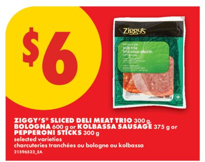 ZIGGY'S® SLICED DELI MEAT TRIO 300 G, BOLOGNA 600 G OR KOLBASSA SAUSAGE 375 G OR PEPPERONI STICKS 300 G