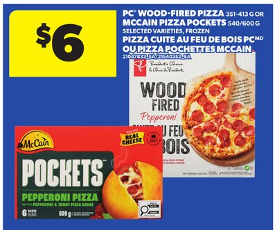 PC® WOOD-FIRED PIZZA, 351-413 G OR MCCAIN PIZZA POCKETS, 540/600 G