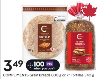 COMPLIMENTS Grain Breads 600 g or 7" Tortillas 340 g