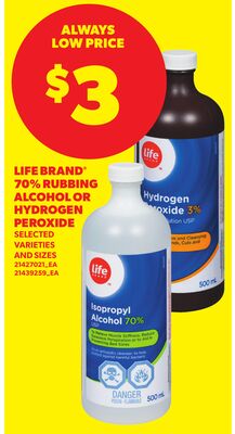 LIFE BRAND® 70% RUBBING ALCOHOL OR HYDROGEN PEROXIDE