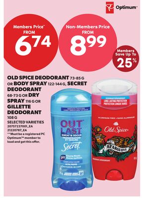 OLD SPICE DEODORANT 73-85 G OR BODY SPRAY 122-144 G, SECRET DEODORANT 68-73 G OR DRY SPRAY 116 G OR GILLETTE DEODORANT 108 G
