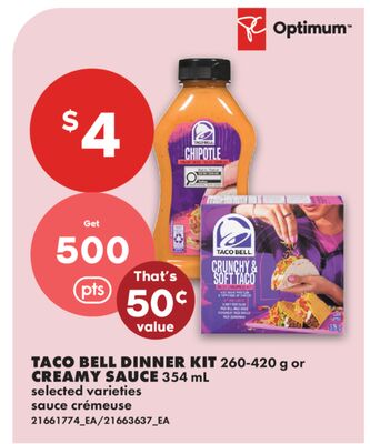 TACO BELL DINNER KIT, 260-420 g or CREAMY SAUCE, 354 mL
