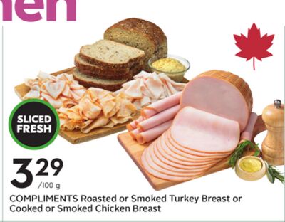 COMPLIMENTS Roasted or Smoked Turkey Breast or Cooked or Smoked Chicken Breast
