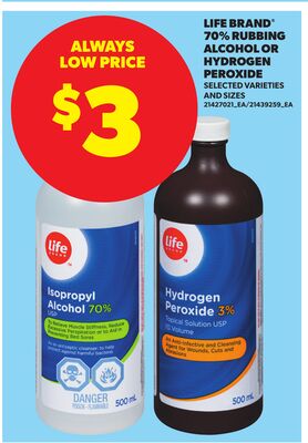 LIFE BRAND® 70% RUBBING ALCOHOL OR HYDROGEN PEROXIDE