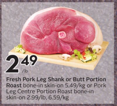Fresh Pork Leg Shank or Butt Portion Roast
