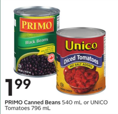PRIMO Canned Beans 540 mL or UNICO Tomatoes 796 mL